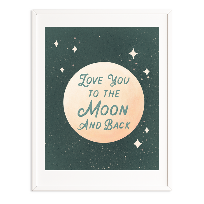 Love you to the moon and back art print